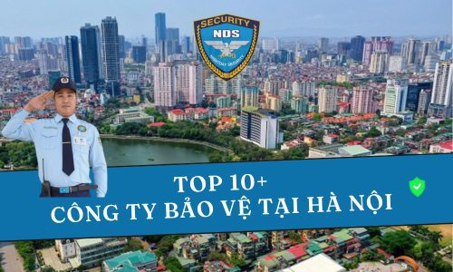 top 10+ công ty bảo vệ tại Hà Nội